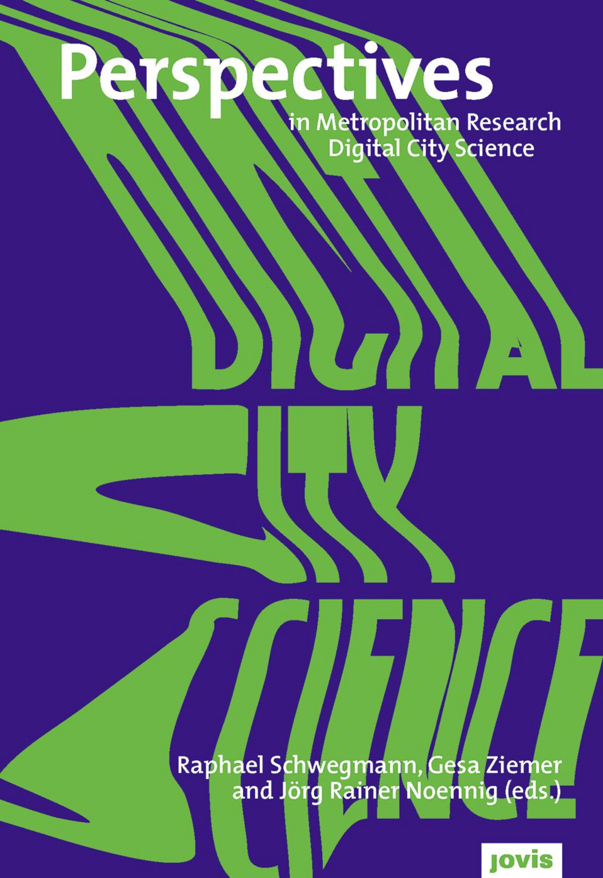 Digital City Science. Researching New Technologies in Urban